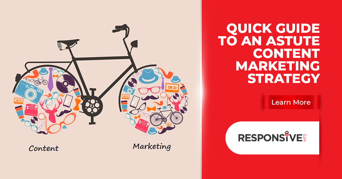 Quick Guide to an Astute Content Marketing Strategy