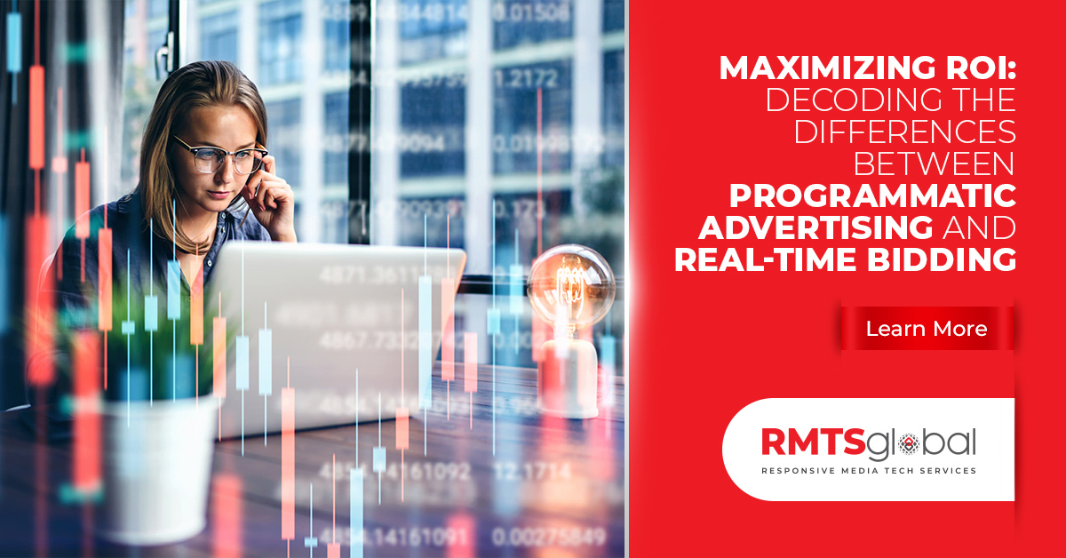 Maximizing ROI: Decoding the Differences between Programmatic Advertising and Real-Time Bidding