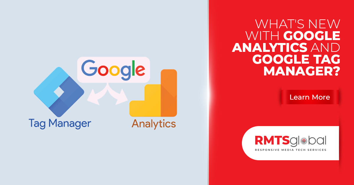 What’s new with Google Analytics and Google Tag Manager?