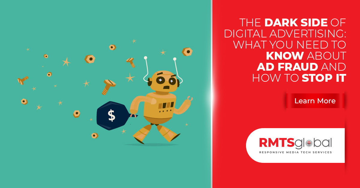 The Dark Side of Digital Advertising: What You Need to Know About Ad Fraud and How to Stop It